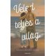 Veled teljes a világ     18.95 + 1.95 Royal Mail